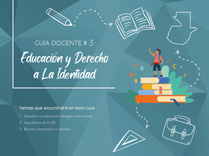 Guía docentes #3.  Educación y derecho a la identidad.